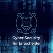 CyberSecurity für Entscheider Teil 2