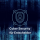CyberSecurity für Entscheider Teil 2