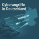 Cyberangriffe in Deutschland