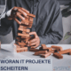 Woran IT-Projekte Scheitern